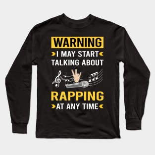 Warning Rapping Rap Rapper Long Sleeve T-Shirt